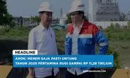 Ahok: Merem Saja Pasti Untung Tahun 2020 Pertamina Rugi Sampai Rp 11,28 Triliun