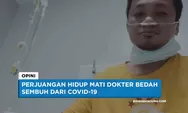 Perjuangan Hidup Mati dokter bedah sembuh dari COVID-19