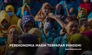 Perekonomian Masih Terpapar Pandemi