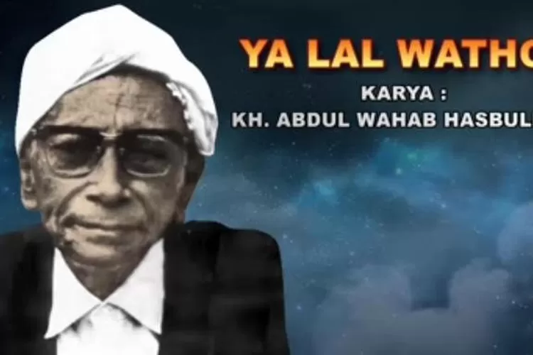 Lirik Mars Ya Lal Wathon Karya KH Abdul Wahab Chasbullah Lengkap