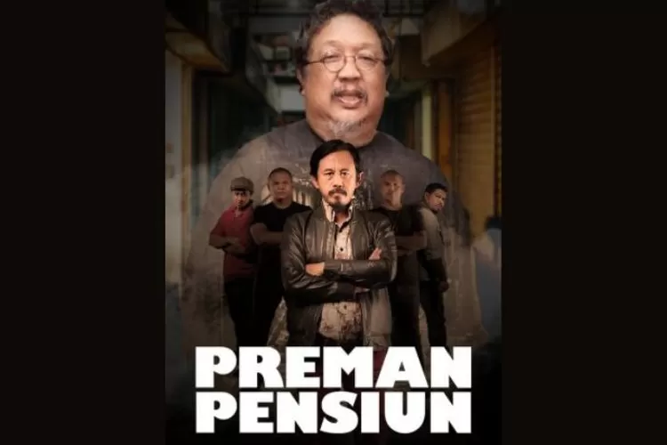 Link Nonton Bagi Penggemar Setia Preman Pensiun Dari Series Hingga