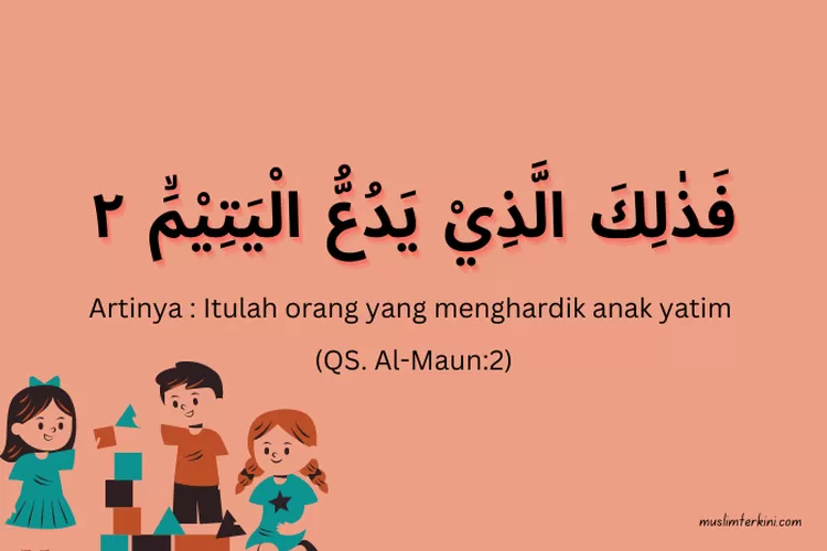 Surat Al Maun Ayat 2 Latin Dan Artinya Tentang Sifat Pendusta Agama