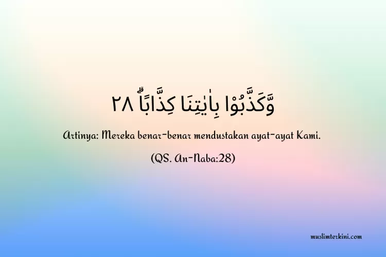 Surat An Naba Ayat 28 Arab Latin Dan Artinya Mereka Yang Mendustakan