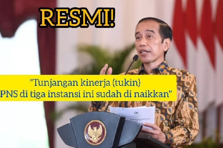 JOKOWI SUDAH TEKEN PERPRES Tukin 3 Instansi Ini Resmi Dinaikkan Hingga