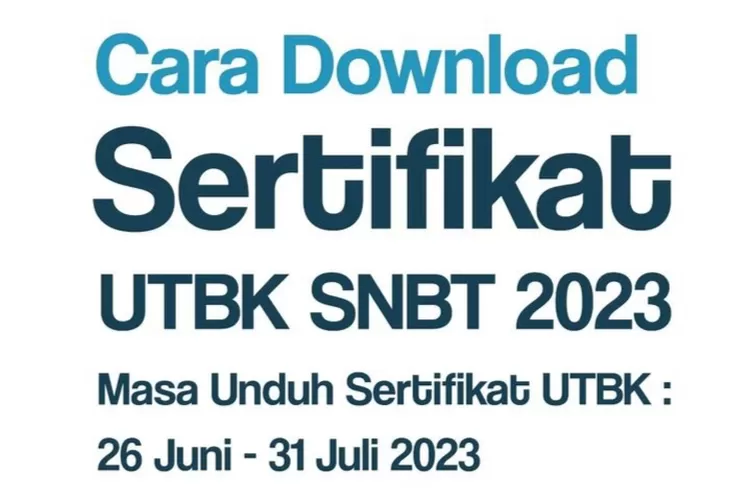 Cara Unduh Sertifikat UTBK SNBT 2023 Simak Langkah Langkah Dan