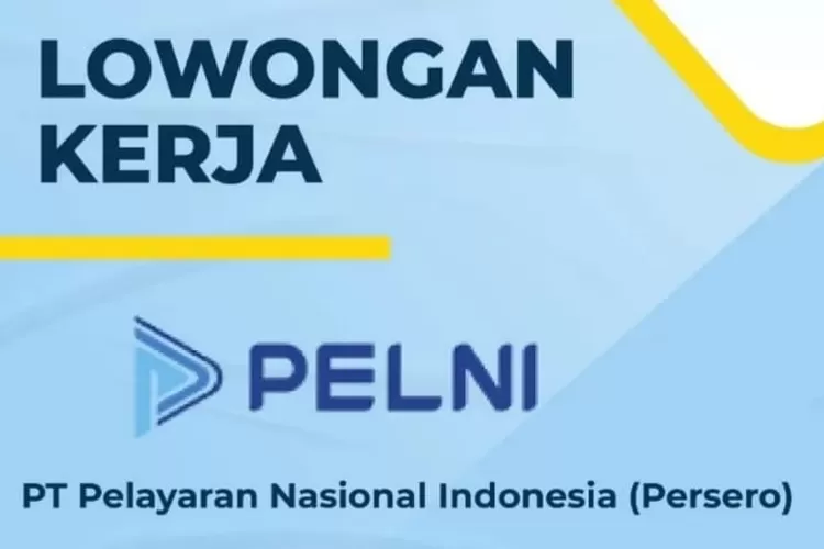 Loker Terbaru Di Pt Pelni Begini Panduan Cara Daftar Hingga