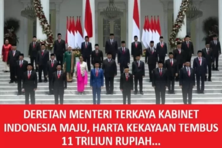 DERETAN 11 MENTERI TERKAYA KABINET INDONESIA MAJU HARTA KEKAYAAN