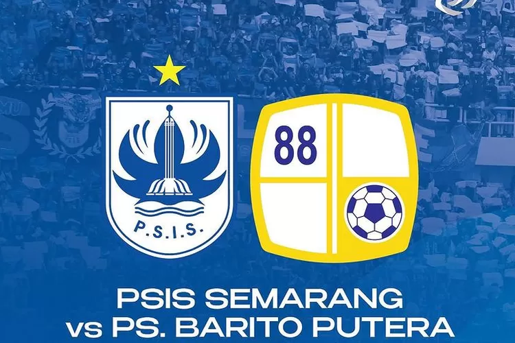 Link Live Streaming PSIS Semarang Vs PS Barito Putera BRI Liga 1 2022