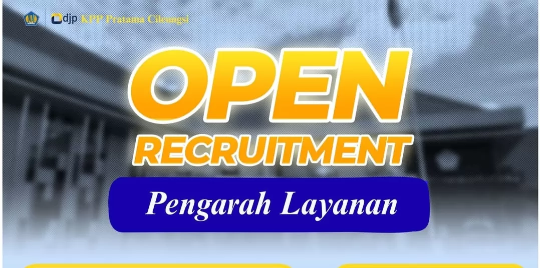 KPP Pratama Cileungsi membuka lowongan PPNPN posisi Pengarah Layanan. (Foto: Instagram @pajak_cileungsi)