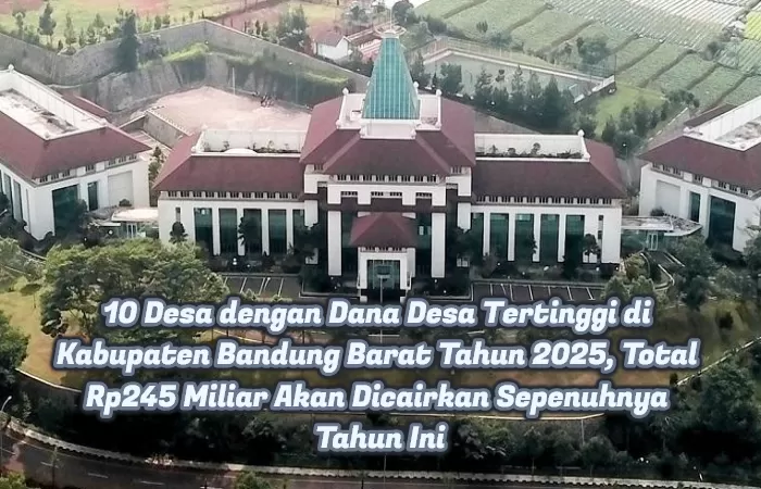 10 Desa dengan Dana Desa Tertinggi di Kabupaten Bandung Barat Tahun 2025, Total Rp245 Miliar Akan Dicairkan Sepenuhnya Tahun Ini. (foto: Istimewa)
