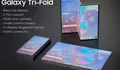 Mengenal 'Tri Folding', Teknologi Layar untuk HP Terbaru Samsung yang Bisa Dilipat 3, Gokil!   