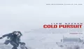 Sinopsis Film Cold Pursuit di Bioskop Trans TV Hari Ini Tanggal 4 Juni 2022 Tentang Balas Dendam