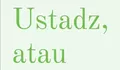 Belajar Bahasa: Ustadz, Ustad, atau Ustaz?