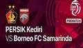 Link Nonton Live Streaming BRI LIga 1 Persik Kediri Vs Borneo FC Samarinda 12 Agustus 2022 Pukul 15.00 WIB