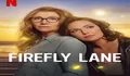 Sinopsis Series Firefly Lane Season 2 Tayang 2 Desember 2022 Di Netflix Tentang Kisah Persahabatan 2 Wanita 