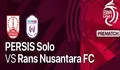 Link Nonton Live Streaming Persis Solo vs Rans Nusantara FC di BRI Liga 1 2022 2023 Tanggal 6 Desember 2022 