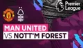 Link Nonton Live Streaming Manchester United vs Nottingham Forest Liga Inggris 03.00 WIB, 28 Desember 2022