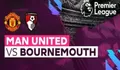 Link Nonton Live Streaming Manchester United vs Bournemouth di Liga Inggris Pukul 03.00 WIB, 4 Januari 2023