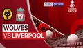 Link Nonton Live Streaming Wolverhampton Wanderers vs Liverpool di FA Cup Pukul 02.45 Tanggal 18 Januari 2023