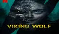 Sinopsis Viking Wolf Film Horor Tayang 3 Februari 2023 di Netflix, Berubah Aneh Setelah Melihat Pembunuhan