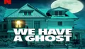 Sinopsis We Have A Ghost Film Horor Komedi Tayang 24 Februari 2023 di Netflix, Ernest si Hantu Paling Ramah