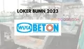 BUMN WIKA Beton Buka Loker Nih Buat D3 S1 Fresh Graduate, Penempatan IKN Dapat Gaji dan Plus Plus