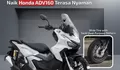 Mudik Lebaran 2023 Naik Honda ADV 160, Warnanya Eksklusif di Dunia