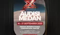 Siap Siap Pulau Sumatera, Audisi X Factor Indonesia Datang Ke Kota Medan!