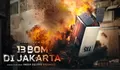 Bocoran Adegan Film 13 Bom di Jakarta, Bikin Ledakan Asli Tanpa CGI