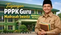 Tunjangan Apa Saja yang Diterima Guru Madrasah Swasta setelah Diangkat jadi PPPK? Ini Rinciannya