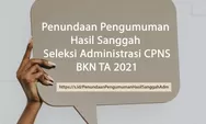 Pengumuman Hasil Sanggah Seleksi Administrasi CPNS 2021 Ditunda 20 Agustus, Netizen: Semoga SKD juga Ditunda