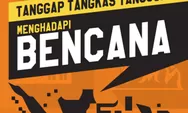 Indonesia Rawan Bencana, Ini Buku Saku yang Wajib Di-download untuk Kesiapsiagaan