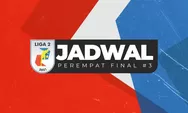 Jadwal Pertandingan Babak Perempat Final Liga 2 2021: Laga Penentuan Untuk Menetukan Tiket Lolos ke Semifinal