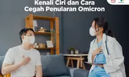 Antisipasi Gelombang Ketiga Covid-19, Kenali Ciri dan Cara Cegah Penularan Omicron