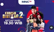 Simak Jadwal TV MNCTV Hari Ini, 1 Maret 2022, Tayangan Kuraih Bintang 2 makin Seru