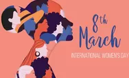 Inilah Sejarah Hari Perempuan Internasional, Mengkampanyekan Kesetaraan Perempuan