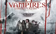 Sinopsis Film Vampires: Los Muertos Tayang di Bioskop Trans TV Hari Ini Tanggal 27 Maret 2022