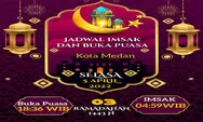 Jadwal Imsak dan Buka Puasa Ramadhan 2022 Wilayah Kota Medan Tanggal 5 April 2022
