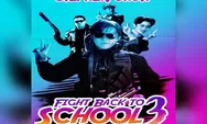 Sinopsis Fight Back To School 3 Tayang di Bioskop Trans TV Hari Ini Tanggal 3 April 2022