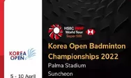 Daftar Pemain Badminton yang Withdrawn di Korea Open 2022 Mulai Berlangsung 5 April 2022