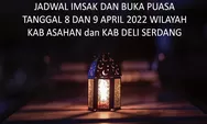 Jadwal Imsak dan Buka Puasa Ramadhan 2022 Kab Asahan dan Deli Serdang Tanggal 8 dan 9 April 2022