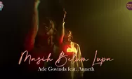 Lirik Lagu 'Masih Belum Lupa' - Ade Govinda Feat Anneth, Patah Hati