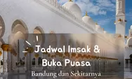 Inilah Jadwal Imsak dan Buka Puasa Wilayah Bandung di 10 Hari Pertama Ramadhan 2022
