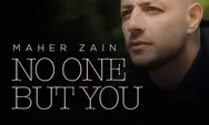 Lirik Lagu 'No One But You' - Lagu Terbaru dari Maher Zain