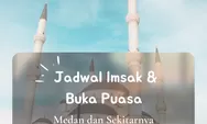 Inilah Jadwal Imsak dan Buka Puasa Wilayah Medan di 10 Hari Kedua Ramadhan 2022