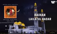 Lirik Lagu 'Lailatul Qadar' yang Dipopulerkan oleh Raihan