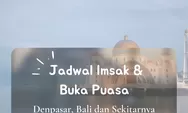Inilah Jadwal Imsak dan Buka Puasa Wilayah Denpasar, Bali di 10 Hari Kedua Ramadhan 2022