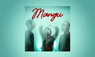 Lirik Lagu 'Mangu' - Fourtwnty Feat Charita Utami, Berdamai dengan Apa Yang Terjadi