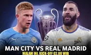 Prediksi dan Link Live Streaming Manchester City vs Real Madrid di Semifinal Liga Champions Plus Head to Head