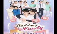 Sinopsis dan Daftar Pemain Drama BL Thailand Terbaru That’s My Candy   